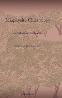 Miaphysiye Christology An Ethiopian Perspective Book by Merbratu Kiros Gebru