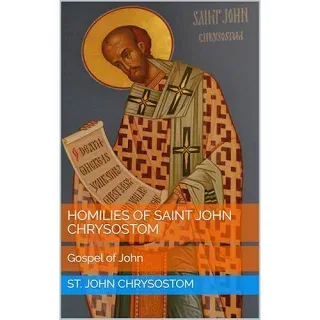 Homilies of St. John Chrysostom